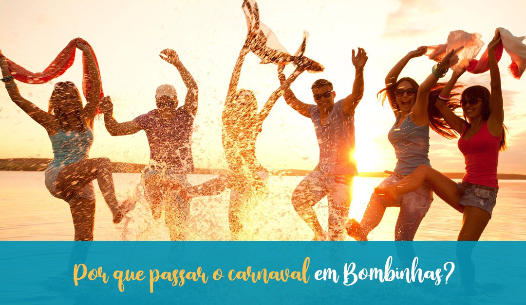 Por que passar o carnaval em Bombinhas?
