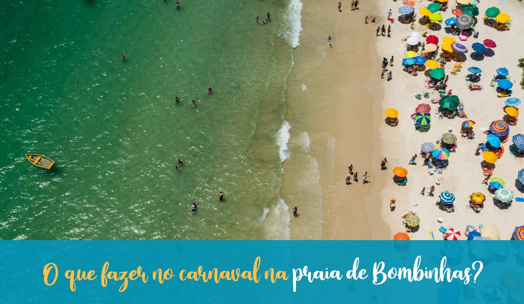 O que fazer no carnaval na praia de Bombinhas?